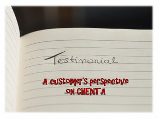 Chentamonial - A customer perspective on Chenta