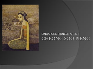 SINGAPORE PIONEER ARTIST
 