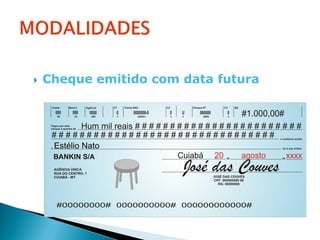    Cheque emitido com data futura
 