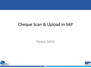 Cheque Scan & Upload in SAP

Sanyo John

 