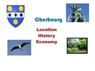 Cherbourg Location  History Economy 