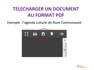 TELECHARGER UN DOCUMENT
AU FORMAT PDF
Exemple : l’agenda culturel de Riom Communauté
27
 