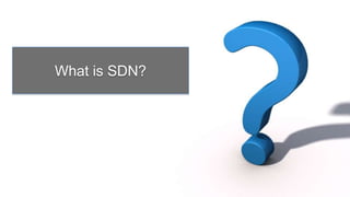What is SDN?
 