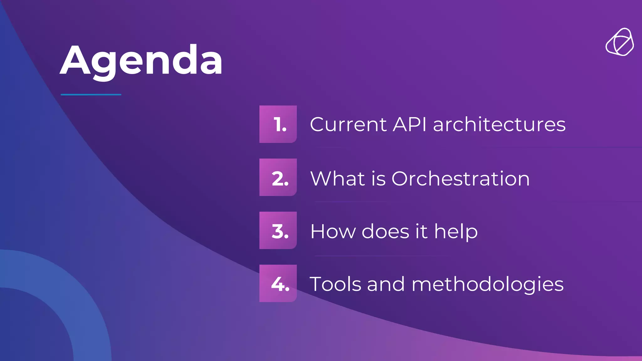 Agenda
Current API architectures
What is Orchestration
How does it help
Tools and methodologies
1.
2.
3.
4.
 