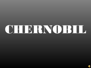 CHERNOBIL 