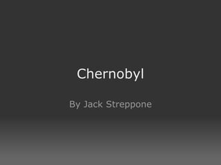 Chernobyl By Jack Streppone 
