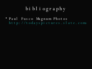 bibliography Paul Fusco Magnum Photos http://todayspictures.slate.com/inmotion/essay_chernobyl/