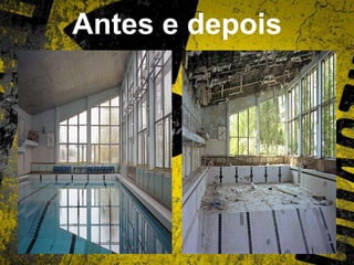 Antes e depois
 