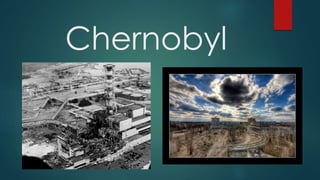 Chernobyl
 