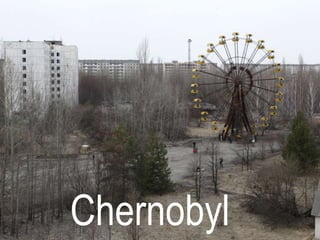 Chernobyl
 