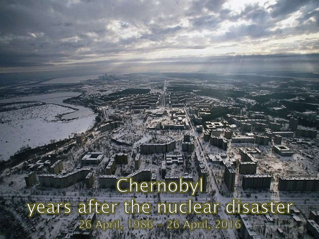 PowerPoint: Chernobyl years after the nuclear disaster – 26 April 19…