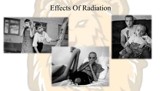 Effects Of Radiation
 