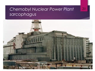 20Chernobyl Nuclear Power Plant
sarcophagus
 