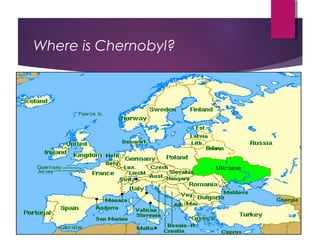 Where is Chernobyl?
 