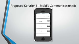 Proposed Solution I – Mobile Communication (II) 
 