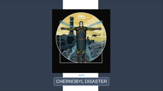 chernobyl disaster that created chaos and destroyed so many lives PPT
