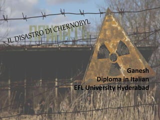 Ganesh
Diploma in Italian
EFL University Hyderabad
 