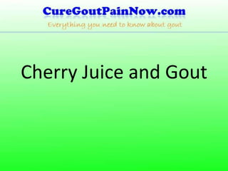 Cherry Juice and Gout 