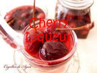 Cherry
Liqueur

 