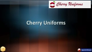 Cherry Uniforms
 