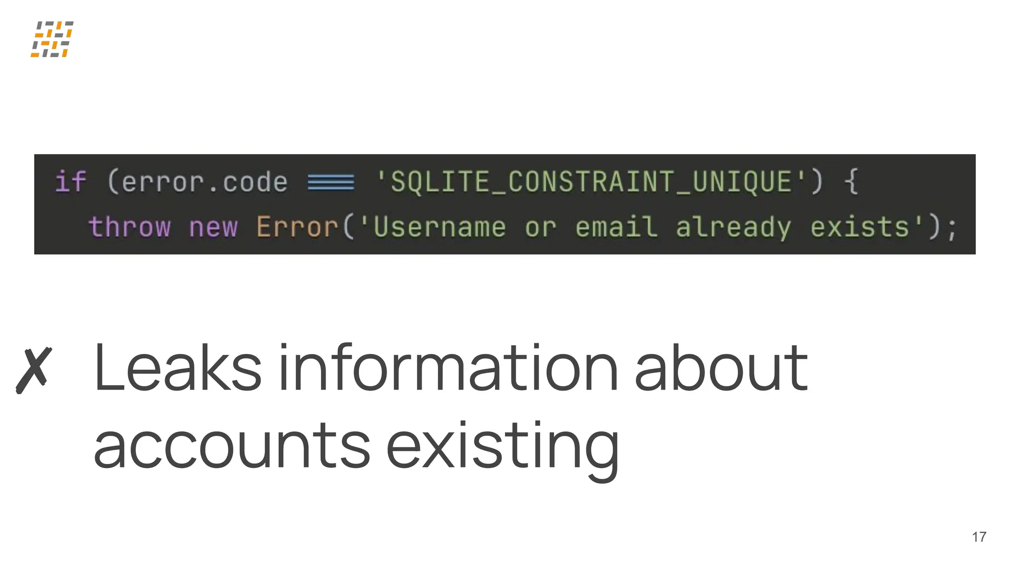 17
✗ Leaks information about
accounts existing
 