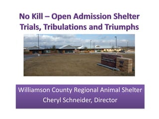 Williamson County Regional Animal Shelter
Cheryl Schneider, Director
 
