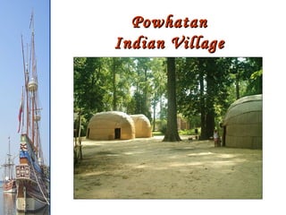 Powhatan Indian Village 