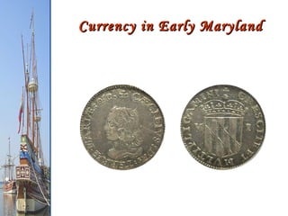 Currency in Early Maryland 