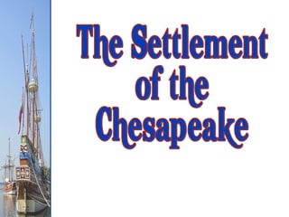 The Settlement of the Chesapeake 