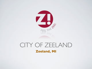 CITY OF ZEELAND
    Zeeland, MI
 