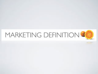 MARKETING DEFINITION
 