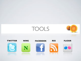 TOOLS
TWITTER   NING   FACEBOOK   RSS   FLICKR
 