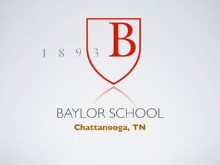BAYLOR SCHOOL
  Chattanooga, TN
 