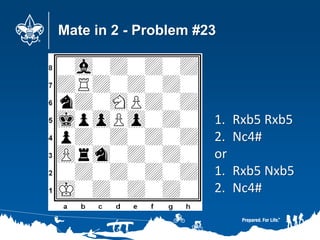 Mate in 2 - Problem #23
1. Rxb5 Rxb5
2. Nc4#
or
1. Rxb5 Nxb5
2. Nc4#
 