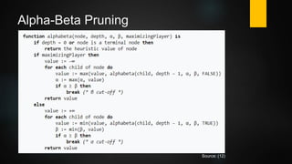 Alpha-Beta Pruning
Source: (12)
 