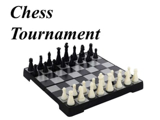 Chess
Tournament
 