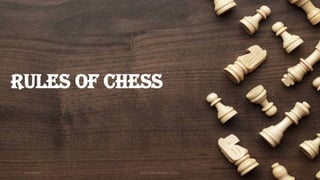 Rules of chess
2 / 2 / 2 0 X X P R E S E N TAT I O N T I T L E 7
 