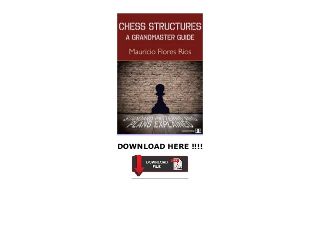 Mauricio Flores Rios Chess Structures Pdf