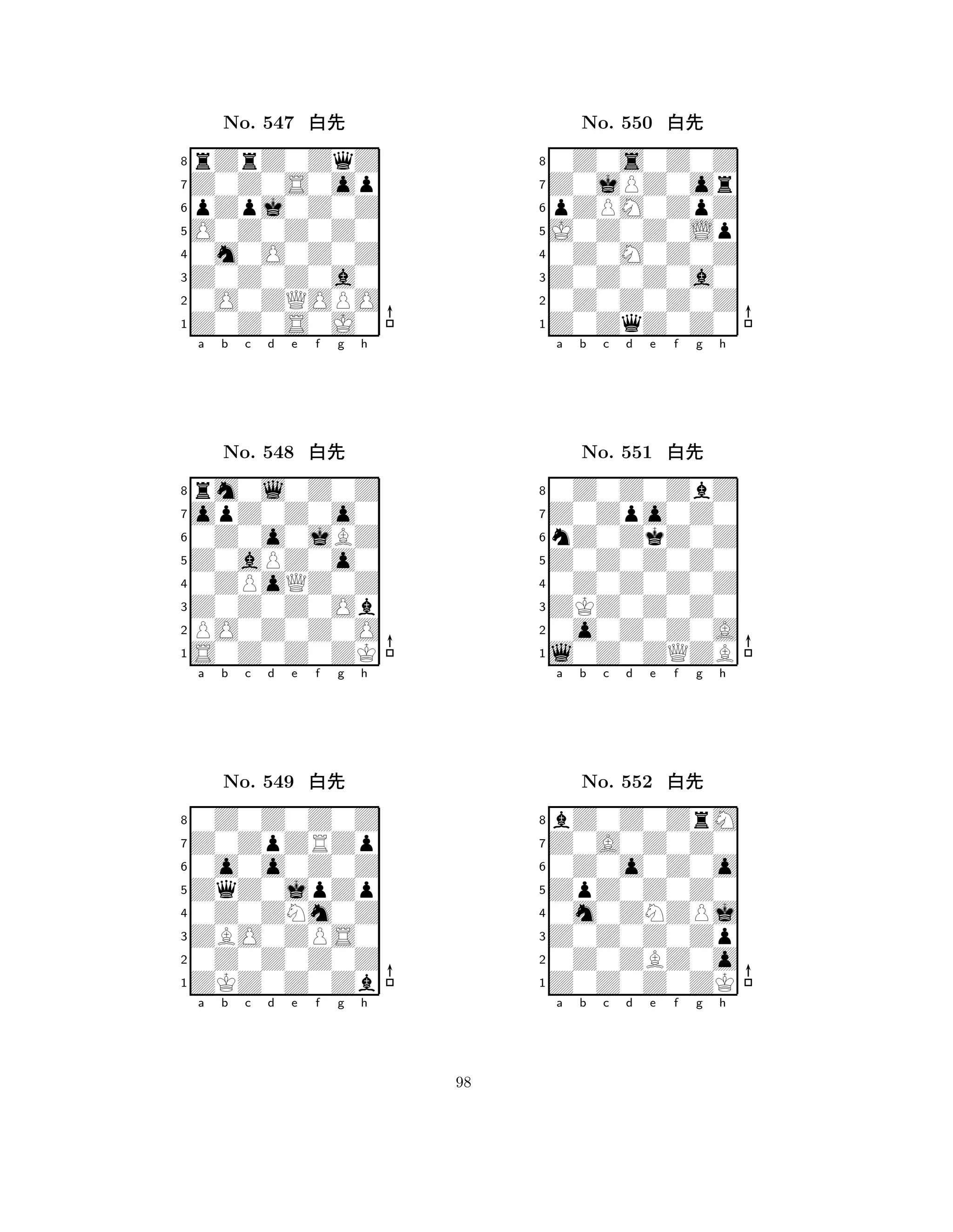 O0Z0Z0Z0 
8Z0Z0S0J0 
Z0Z0Z0a0 
0O0ZQOPO 
0m0O0Z0Z 
rZrZ0ZqZ 
Z0Z0S0op 
pZpj0Z0Z 
No. 547 xk 
7654321opZ0Z0o0 
rm0l0Z0Z 
a b c d e f g h 
0Z0o0jBZ 
Z0aPZ0o0 
No. 548 xk 
80ZPoQZ0Z 
765S0Z0Z0ZK 
PO0Z0Z0O 
Z0Z0Z0Ob 
4321Z0ZpZRZp 
0Z0Z0Z0Z 
a b c d e f g h 
0o0o0Z0Z 
ZqZ0jpZp 
No. 549 xk 
80Z0ZNm0Z 
765ZKZ0Z0Zb 
0Z0Z0Z0Z 
ZBO0ZPS0 
4321a b c d e f g h 
J0Z0Z0Lp 
8Z0ZqZ0Z0 
Z0Z0Z0a0 
0Z0Z0Z0Z 
0Z0M0Z0Z 
0Z0s0Z0Z 
Z0jPZ0or 
pZPM0ZpZ 
No. 550 xk 
7654321Z0Zpo0Z0 
0Z0Z0ZbZ 
a b c d e f g h 
nZ0ZkZ0Z 
Z0Z0Z0Z0 
No. 551 xk 
80Z0Z0Z0Z 
765l0Z0ZQZB 
0o0Z0Z0A 
ZKZ0Z0Z0 
4321Z0A0Z0Z0 
bZ0Z0ZrM 
a b c d e f g h 
0Z0o0Z0o 
ZpZ0Z0Z0 
No. 552 xk 
80m0ZNZPj 
765Z0Z0Z0ZK 
0Z0ZBZ0o 
Z0Z0Z0Zp 
4321a b c d e f g h 
98 
 