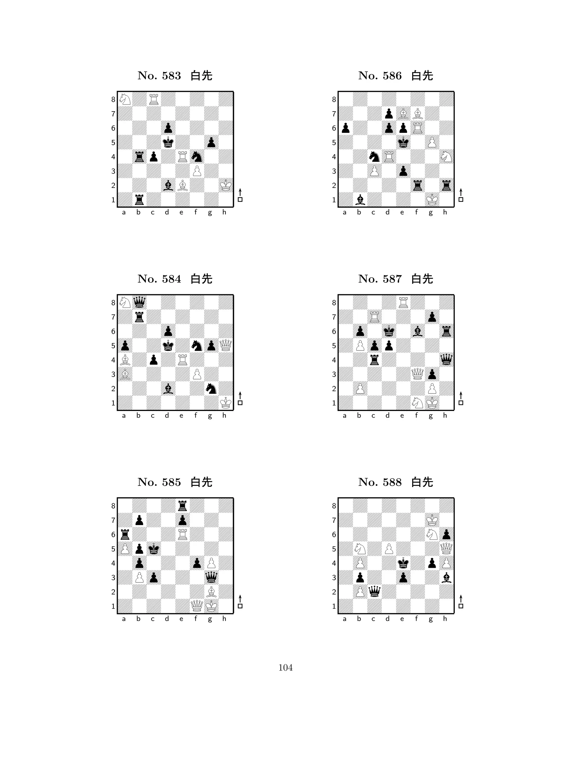 Z0ZkZ0o0 
8ZrZ0Z0Z0 
Z0Z0ZPZ0 
0Z0aBZ0J 
0spZRm0Z 
NZRZ0Z0Z 
Z0Z0Z0Z0 
0Z0o0Z0Z 
No. 583 xk 
7654321ZrZ0Z0Z0 
Nl0Z0Z0Z 
a b c d e f g h 
0Z0o0Z0Z 
o0ZkZnoQ 
No. 584 xk 
8BZpZRZ0Z 
765Z0Z0Z0ZK 
0Z0a0ZnZ 
A0Z0ZPZ0 
4321ZpZ0o0Z0 
0Z0ZrZ0Z 
a b c d e f g h 
rZ0ZRZ0Z 
Opj0Z0Z0 
No. 585 xk 
80o0Z0oPZ 
765Z0Z0ZQJ0 
0Z0Z0ZBZ 
ZPo0Z0l0 
4321a b c d e f g h 
Z0Z0j0O0 
8ZbZ0Z0J0 
Z0O0o0Z0 
0Z0Z0s0s 
0ZnS0Z0M 
0Z0Z0Z0Z 
Z0ZpABZ0 
pZ0opS0Z 
No. 586 xk 
7654321Z0S0Z0o0 
0Z0ZRZ0Z 
a b c d e f g h 
0o0j0a0s 
ZPopZ0Z0 
No. 587 xk 
80ZrZ0Z0l 
765Z0Z0ZNJ0 
0O0Z0ZPZ 
Z0Z0ZQo0 
4321Z0Z0Z0J0 
0Z0Z0Z0Z 
a b c d e f g h 
0Z0Z0ZNo 
ZNZPZ0ZQ 
No. 588 xk 
80O0ZkZpO 
765Z0Z0Z0Z0 
0OqZ0Z0Z 
ZpZ0o0Zb 
4321a b c d e f g h 
104 
 