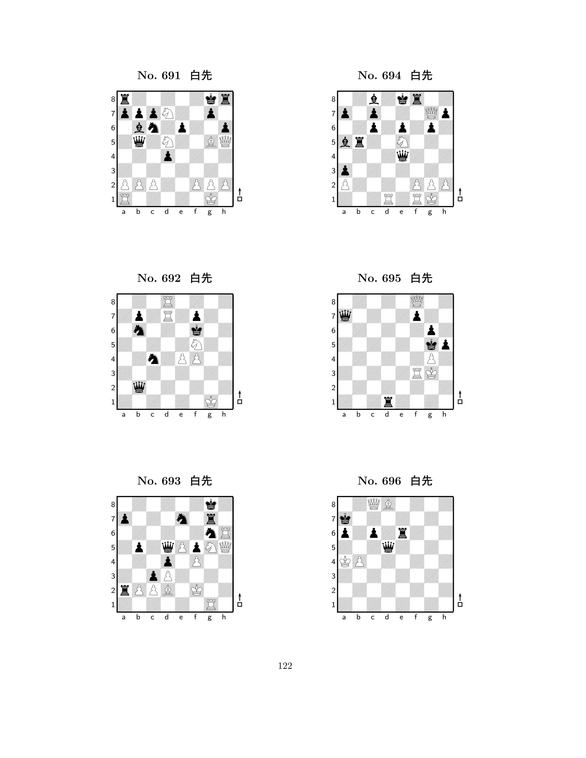 ZqZNZ0AQ 
8S0Z0Z0J0 
Z0Z0Z0Z0 
POPZ0OPO 
0Z0o0Z0Z 
rZ0Z0Zks 
opoNZ0o0 
0anZpZ0o 
No. 691 xk 
7654321ZpZRZpZ0 
0Z0S0Z0Z 
a b c d e f g h 
0m0Z0j0Z 
Z0Z0ZNZ0 
No. 692 xk 
80ZnZPO0Z 
765Z0Z0Z0J0 
0l0Z0Z0Z 
Z0Z0Z0Z0 
4321o0Z0m0s0 
0Z0Z0ZkZ 
a b c d e f g h 
0Z0Z0ZnS 
ZpZqOpMQ 
No. 693 xk 
80Z0o0O0Z 
765Z0Z0Z0S0 
rOPA0J0Z 
Z0oPZ0Z0 
4321a b c d e f g h 
arZ0M0Z0 
8Z0ZRZRJ0 
o0Z0Z0Z0 
PZ0Z0OPO 
0Z0ZqZ0Z 
0ZbZks0Z 
o0o0Z0Lp 
0ZpZpZpZ 
No. 694 xk 
7654321l0Z0ZpZ0 
0Z0Z0L0Z 
a b c d e f g h 
0Z0Z0ZpZ 
Z0Z0Z0jp 
No. 695 xk 
80Z0Z0ZPZ 
765Z0ZrZ0Z0 
0Z0Z0Z0Z 
Z0Z0ZRJ0 
4321j0Z0Z0Z0 
0ZQA0Z0Z 
a b c d e f g h 
pZpZrZ0Z 
Z0ZqZ0Z0 
No. 696 xk 
8KO0Z0Z0Z 
765Z0Z0Z0Z0 
0Z0Z0Z0Z 
Z0Z0Z0Z0 
4321a b c d e f g h 
122 
 