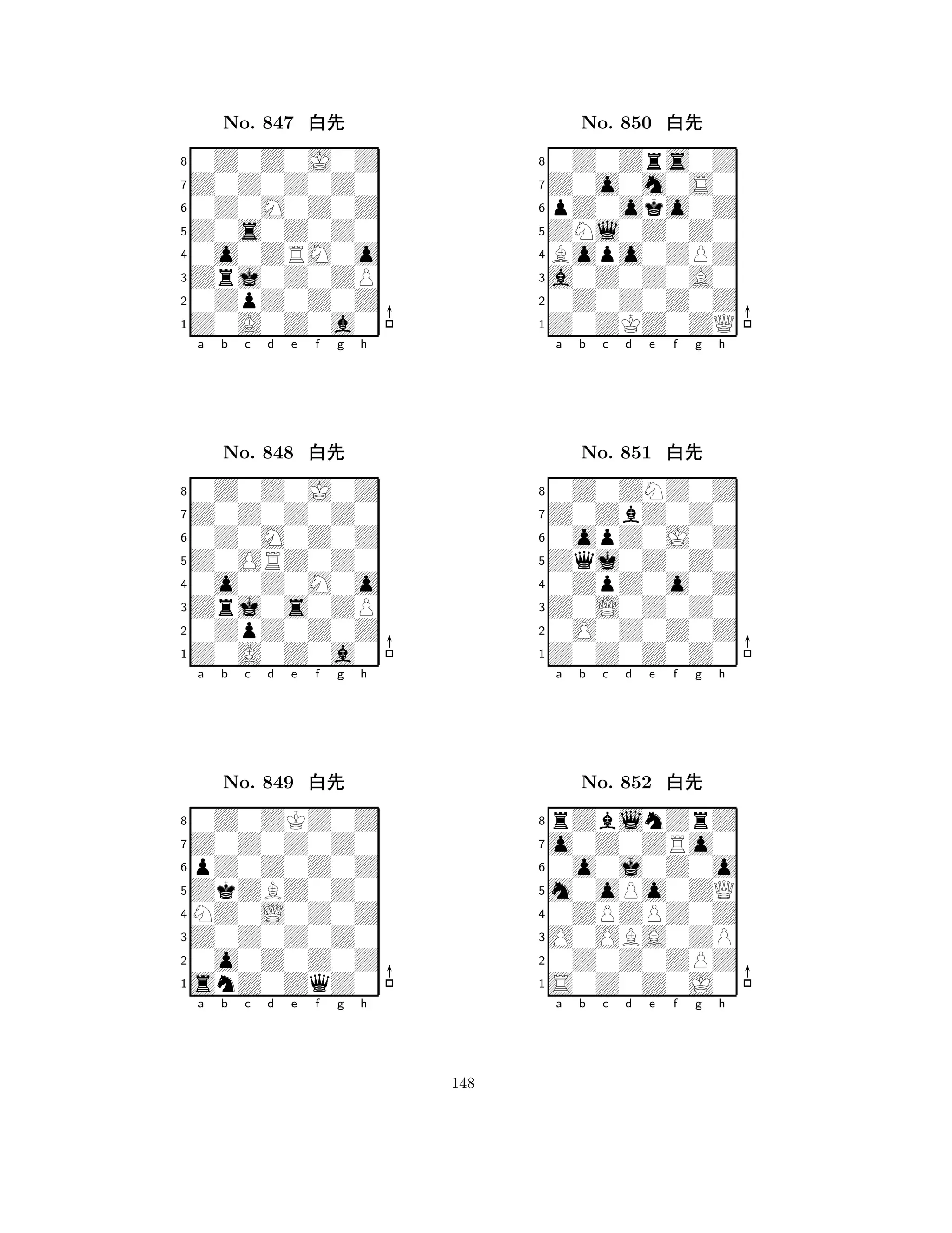 Z0s0Z0Z0 
8Z0A0Z0a0 
Zrj0Z0ZP 
0ZpZ0Z0Z 
0o0ZRM0o 
0Z0Z0J0Z 
Z0Z0Z0Z0 
0Z0M0Z0Z 
No. 847 xk 
7654321Z0Z0Z0Z0 
0Z0Z0J0Z 
a b c d e f g h 
0Z0M0Z0Z 
Z0ORZ0Z0 
No. 848 xk 
80o0Z0M0o 
765Z0A0Z0a0 
0ZpZ0Z0Z 
Zrj0s0ZP 
4321Z0Z0Z0Z0 
0Z0ZKZ0Z 
a b c d e f g h 
pZ0Z0Z0Z 
ZkZBZ0Z0 
No. 849 xk 
8NZ0L0Z0Z 
765snZ0ZqZ0 
0o0Z0Z0Z 
Z0Z0Z0Z0 
4321a b c d e f g h 
ZNl0Z0Z0 
8Z0ZKZ0ZQ 
a0Z0Z0A0 
0Z0Z0Z0Z 
Bopo0ZPZ 
0Z0Zrs0Z 
Z0o0m0S0 
pZ0oko0Z 
No. 850 xk 
7654321Z0ZbZ0Z0 
0Z0ZNZ0Z 
a b c d e f g h 
0opZ0J0Z 
Zqj0Z0Z0 
No. 851 xk 
80ZpZ0o0Z 
765Z0Z0Z0Z0 
0O0Z0Z0Z 
Z0L0Z0Z0 
4321o0Z0ZRo0 
rZblnZrZ 
a b c d e f g h 
0o0j0Z0o 
m0oPo0ZQ 
No. 852 xk 
80ZPZPZ0Z 
765S0Z0Z0J0 
0Z0Z0ZPZ 
O0OBA0ZP 
4321a b c d e f g h 
148 
 