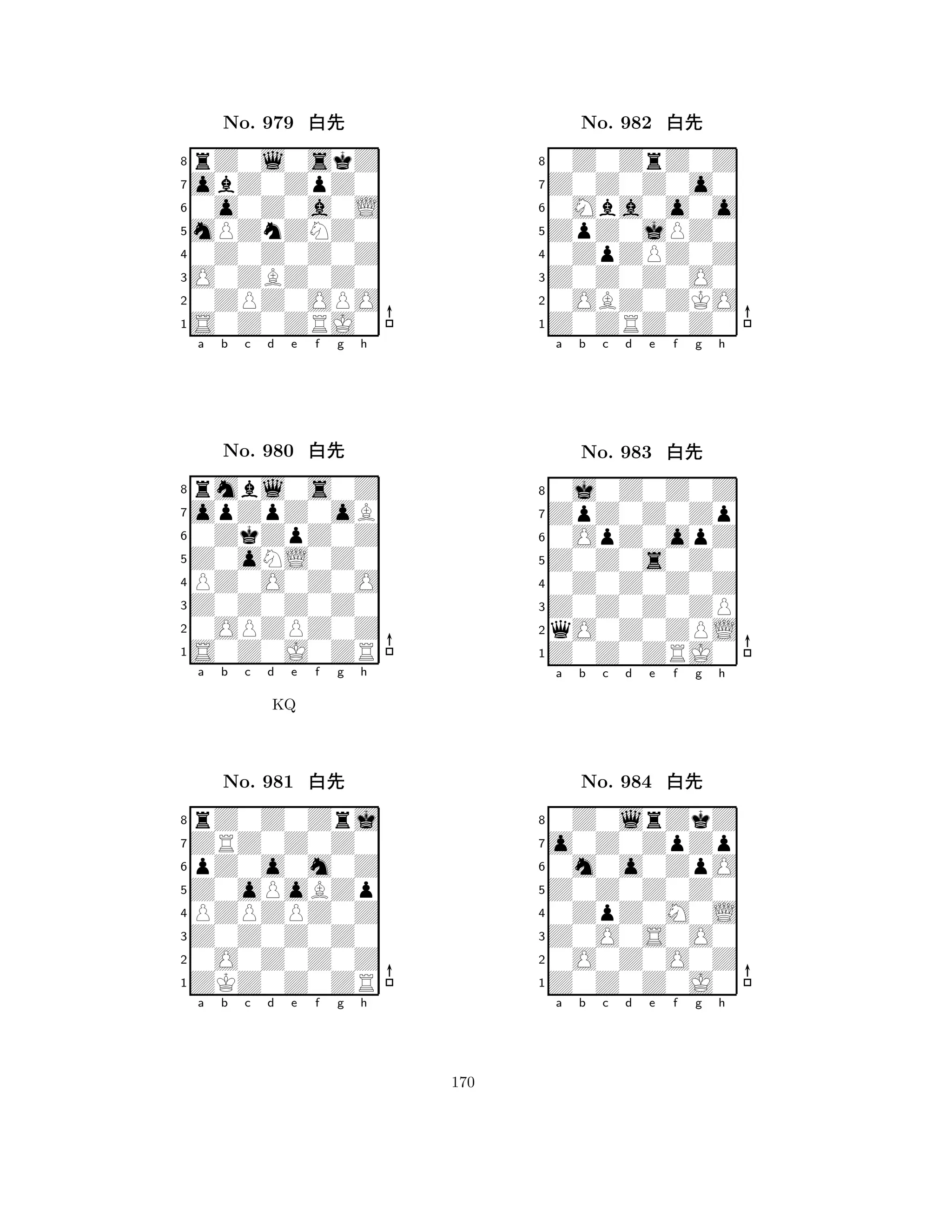 mPZnZNZ0 
8S0Z0ZRJ0 
O0ZBZ0Z0 
0ZPZ0OPO 
0Z0Z0Z0Z 
rZ0l0skZ 
obZ0ZpZ0 
0o0Z0a0L 
No. 979 xk 
7654321opZpZ0oB 
rmbl0s0Z 
a b c d e f g h 
0ZkZpZ0Z 
Z0oNL0Z0 
No. 980 xk 
8PZ0O0Z0O 
765S0Z0J0ZR 
0OPZPZ0Z 
Z0Z0Z0Z0 
4321ZRZ0Z0Z0 
rZ0Z0Zrj 
a b c d e f g h 
pZ0o0m0Z 
KQ 
Z0oPoBZp 
No. 981 xk 
8PZPZPZ0Z 
765ZKZ0Z0ZR 
0O0Z0Z0Z 
Z0Z0Z0Z0 
4321a b c d e f g h 
ZpZ0jPZ0 
8Z0ZRZ0Z0 
Z0Z0Z0O0 
0OBZ0ZKO 
0ZpZPZ0Z 
0Z0ZrZ0Z 
Z0Z0Z0o0 
0Mba0o0o 
No. 982 xk 
7654321ZpZ0Z0Zp 
0j0Z0Z0Z 
a b c d e f g h 
0OpZ0opZ 
Z0Z0s0Z0 
No. 983 xk 
80Z0Z0Z0Z 
765Z0Z0ZRJ0 
qO0Z0ZPL 
Z0Z0Z0ZP 
4321o0Z0ZpZp 
0Z0lrZkZ 
a b c d e f g h 
0m0o0ZpO 
Z0Z0Z0Z0 
No. 984 xk 
80ZpZ0M0L 
765Z0Z0Z0J0 
0O0Z0O0Z 
Z0O0S0O0 
4321a b c d e f g h 
170 
 