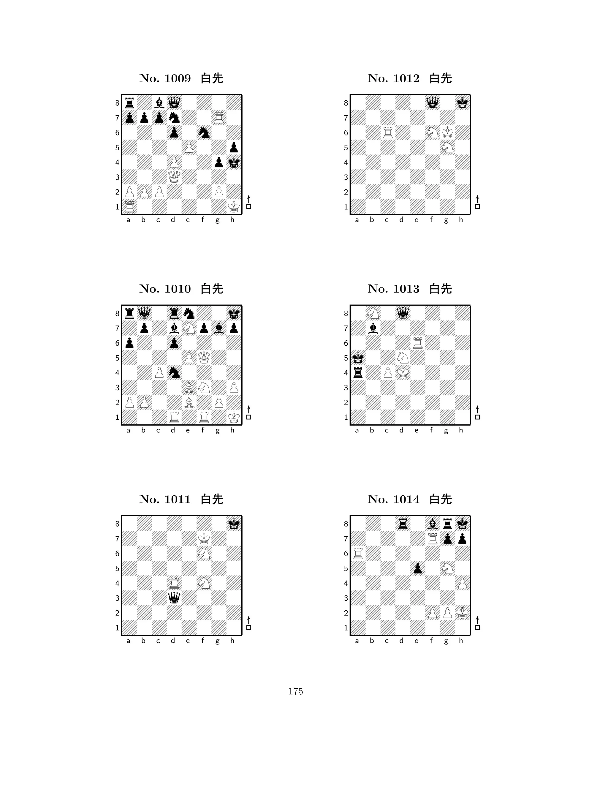 Z0Z0O0Zp 
8S0Z0Z0ZK 
Z0ZQZ0Z0 
POPZ0ZPZ 
0Z0O0Zpj 
rZbl0Z0Z 
oponZ0S0 
0Z0o0m0Z 
No. 1009 xk 
7654321ZpZbMpap 
rl0snZ0j 
a b c d e f g h 
pZ0o0Z0Z 
Z0Z0OQZ0 
No. 1010 xk 
80ZPm0Z0Z 
765Z0ZRZRZK 
PO0ZBZPZ 
Z0Z0ANZP 
4321Z0Z0ZKZ0 
0Z0Z0Z0j 
a b c d e f g h 
0Z0Z0M0Z 
Z0Z0Z0Z0 
No. 1011 xk 
80Z0S0M0Z 
765Z0Z0Z0Z0 
0Z0Z0Z0Z 
Z0ZqZ0Z0 
4321a b c d e f g h 
Z0Z0Z0M0 
8Z0Z0Z0Z0 
Z0Z0Z0Z0 
0Z0Z0Z0Z 
0Z0Z0Z0Z 
0Z0Z0l0j 
Z0Z0Z0Z0 
0ZRZ0MKZ 
No. 1012 xk 
7654321ZbZ0Z0Z0 
0M0l0Z0Z 
a b c d e f g h 
0Z0ZRZ0Z 
j0ZNZ0Z0 
No. 1013 xk 
8rZPJ0Z0Z 
765Z0Z0Z0Z0 
0Z0Z0Z0Z 
Z0Z0Z0Z0 
4321Z0Z0ZRop 
0Z0s0arj 
a b c d e f g h 
RZ0Z0Z0Z 
Z0Z0o0M0 
No. 1014 xk 
80Z0Z0Z0O 
765Z0Z0Z0Z0 
0Z0Z0OPJ 
Z0Z0Z0Z0 
4321a b c d e f g h 
175 
 