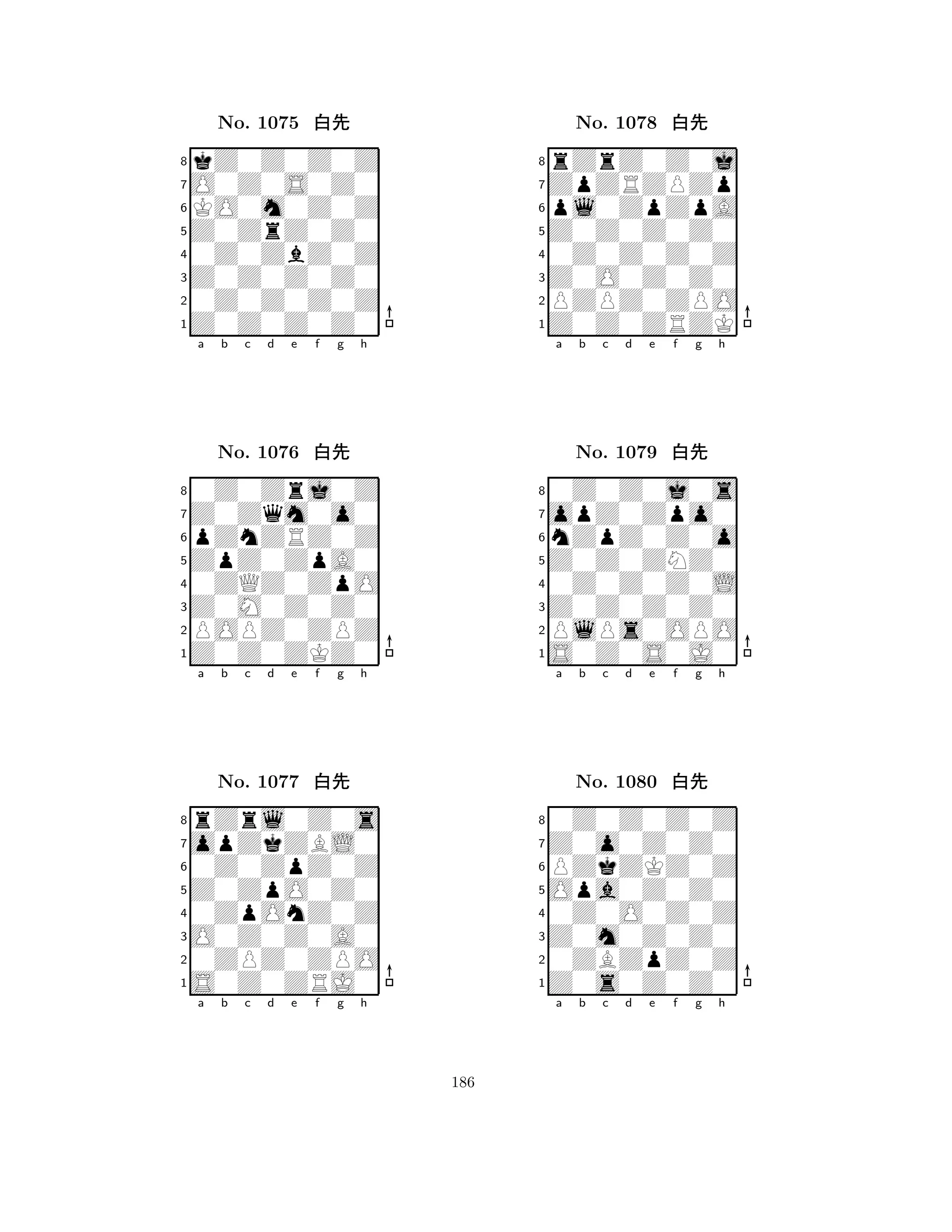 Z0ZrZ0Z0 
8Z0Z0Z0Z0 
Z0Z0Z0Z0 
0Z0Z0Z0Z 
0Z0ZbZ0Z 
kZ0Z0Z0Z 
O0Z0S0Z0 
KO0m0Z0Z 
No. 1075 xk 
7654321Z0Zqm0o0 
0Z0Zrj0Z 
a b c d e f g h 
pZnZRZ0Z 
ZpZ0ZpA0 
No. 1076 xk 
80ZQZ0ZpO 
765Z0Z0ZKZ0 
POPZ0ZPZ 
Z0M0Z0Z0 
4321opZkZBL0 
rZrl0Z0s 
a b c d e f g h 
0Z0ZpZ0Z 
Z0ZpO0Z0 
No. 1077 xk 
80ZpOnZ0Z 
765S0Z0ZRJ0 
0ZPZ0ZPO 
O0Z0Z0A0 
4321a b c d e f g h 
Z0Z0Z0Z0 
8Z0Z0ZRZK 
Z0O0Z0Z0 
PZPZ0ZPO 
0Z0Z0Z0Z 
rZrZ0Z0j 
ZpZRZPZp 
pl0ZpZpA 
No. 1078 xk 
7654321opZ0Zpo0 
0Z0Z0j0s 
a b c d e f g h 
nZpZ0Z0o 
Z0Z0ZNZ0 
No. 1079 xk 
80Z0Z0Z0L 
765S0Z0S0J0 
PlPs0OPO 
Z0Z0Z0Z0 
4321Z0o0Z0Z0 
0Z0Z0Z0Z 
a b c d e f g h 
PZkZKZ0Z 
Opa0Z0Z0 
No. 1080 xk 
80Z0O0Z0Z 
765Z0s0Z0Z0 
0ZBZpZ0Z 
Z0m0Z0Z0 
4321a b c d e f g h 
186 
 