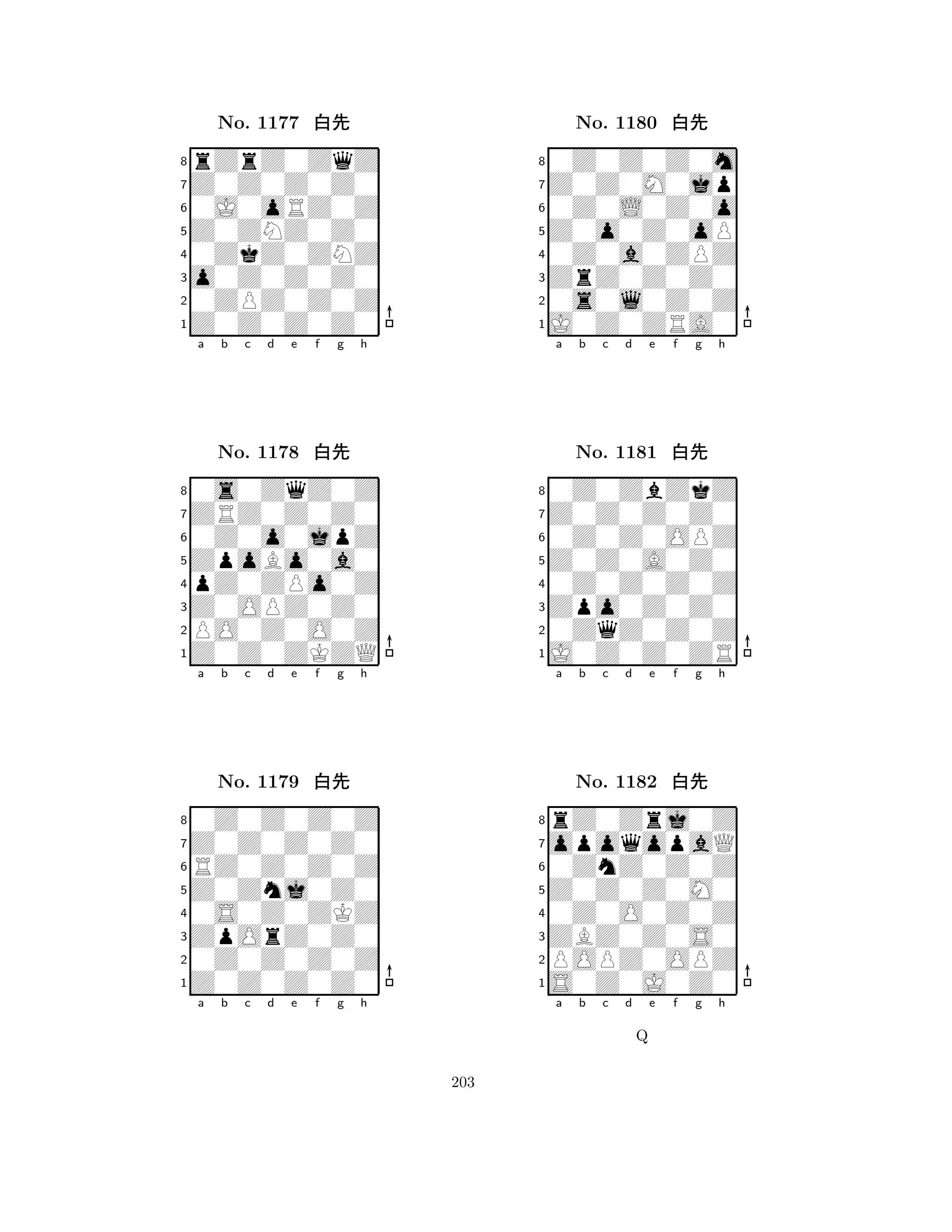 Z0ZNZ0Z0 
8Z0Z0Z0Z0 
o0Z0Z0Z0 
0ZPZ0Z0Z 
0ZkZ0ZNZ 
rZrZ0ZqZ 
Z0Z0Z0Z0 
0J0oRZ0Z 
No. 1177 xk 
7654321ZRZ0Z0Z0 
0s0ZqZ0Z 
a b c d e f g h 
0Z0o0jpZ 
ZpoBo0a0 
No. 1178 xk 
8pZ0ZPo0Z 
765Z0Z0ZKZQ 
PO0Z0O0Z 
Z0OPZ0Z0 
4321Z0Z0Z0Z0 
0Z0Z0Z0Z 
a b c d e f g h 
RZ0Z0Z0Z 
Z0Znj0Z0 
No. 1179 xk 
80S0Z0ZKZ 
765Z0Z0Z0Z0 
0Z0Z0Z0Z 
ZpOrZ0Z0 
4321a b c d e f g h 
Z0o0Z0oP 
8J0Z0ZRA0 
ZrZ0Z0Z0 
0s0l0Z0Z 
0Z0a0ZPZ 
0Z0Z0Z0m 
Z0Z0M0jp 
0Z0L0Z0o 
No. 1180 xk 
7654321Z0Z0Z0Z0 
0Z0ZbZkZ 
a b c d e f g h 
0Z0Z0OPZ 
Z0Z0A0Z0 
No. 1181 xk 
80Z0Z0Z0Z 
765J0Z0Z0ZR 
0ZqZ0Z0Z 
Zpo0Z0Z0 
4321opoqopaQ 
rZ0Zrj0Z 
a b c d e f g h 
0ZnZ0Z0Z 
Z0Z0Z0M0 
No. 1182 xk 
80Z0O0Z0Z 
765S0Z0J0Z0 
POPZ0OPZ 
ZBZ0Z0S0 
4321a b c d e f g h 
Q 
203 
 