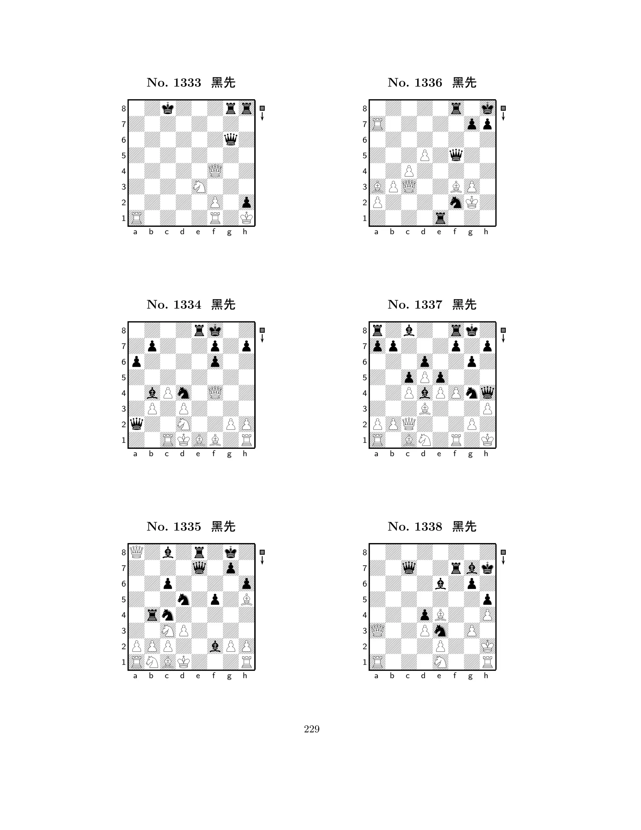 Z0Z0Z0Z0 
8S0Z0ZRZK 
Z0Z0M0Z0 
0Z0Z0O0o 
0Z0Z0L0Z 
0ZkZ0Zrs 
Z0Z0Z0Z0 
0Z0Z0ZqZ 
No. 1333 çk 
7654321ZpZ0ZpZp 
0Z0Zrj0Z 
a b c d e f g h 
pZ0Z0o0Z 
Z0Z0Z0Z0 
No. 1334 çk 
80aPm0L0Z 
765Z0SKABZR 
qZ0M0ZPO 
ZPZPZ0Z0 
4321Z0Z0l0o0 
QZbZrZkZ 
a b c d e f g h 
0ZpZ0Z0o 
Z0ZnZpZB 
No. 1335 çk 
80snZ0Z0Z 
765SNAKZ0ZR 
POPZ0aPO 
Z0MPZ0Z0 
4321a b c d e f g h 
Z0ZPZqZ0 
8Z0Z0s0Z0 
APL0ZBO0 
PZ0Z0mKZ 
0ZPZ0Z0Z 
0Z0Z0s0j 
S0Z0Z0op 
0Z0Z0Z0Z 
No. 1336 çk 
7654321opZ0ZpZp 
rZbZ0skZ 
a b c d e f g h 
0Z0o0ZpZ 
Z0oPo0Z0 
No. 1337 çk 
80ZPaPOnl 
765S0ANZRZK 
POQZ0ZPZ 
Z0ZBZ0ZP 
4321Z0l0Zrak 
0Z0Z0Z0Z 
a b c d e f g h 
0Z0ZbZpZ 
Z0Z0Z0Zp 
No. 1338 çk 
80Z0oBZ0O 
765S0Z0M0ZR 
0Z0ZPZ0J 
L0ZPm0O0 
4321a b c d e f g h 
229 
 