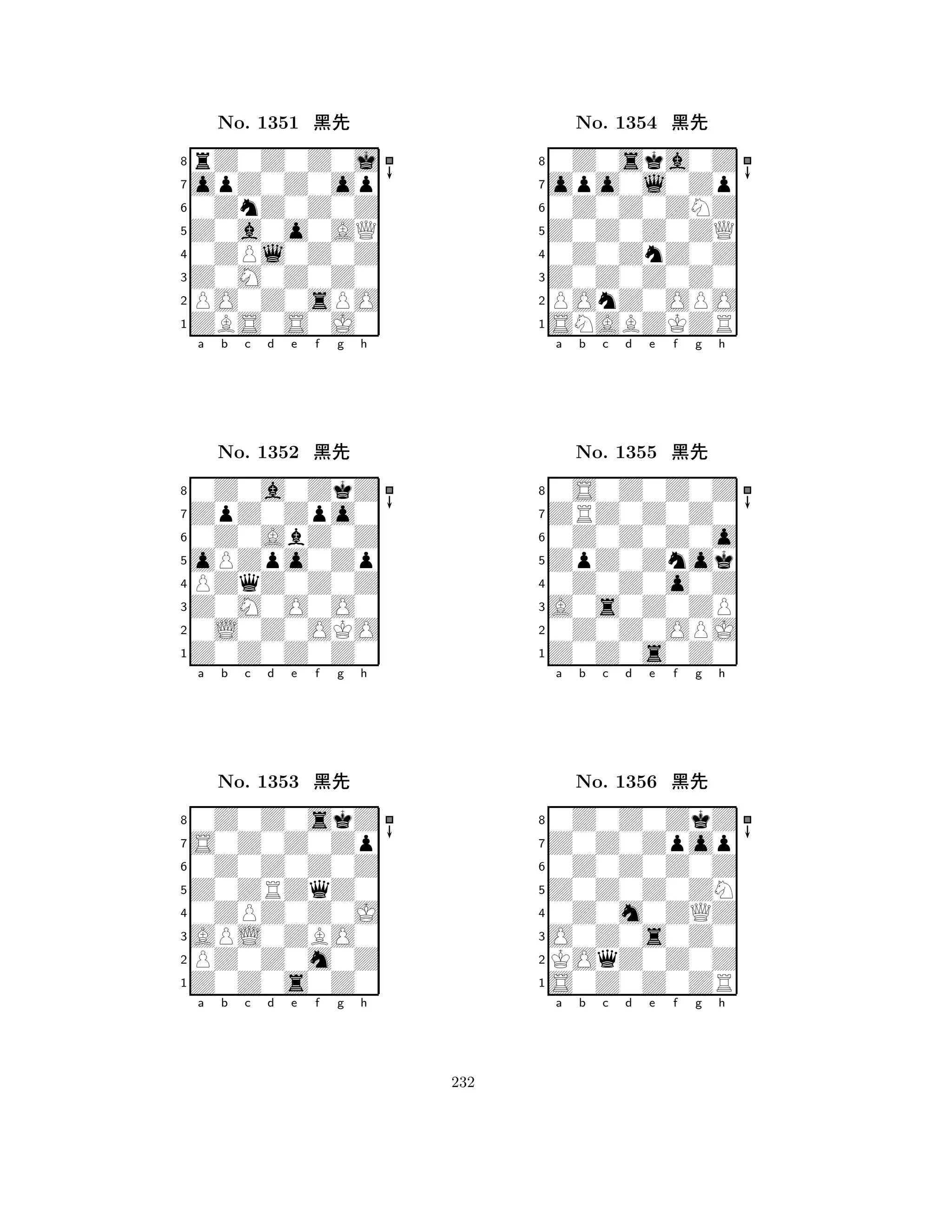 Z0a0o0AQ 
8ZBS0S0J0 
Z0M0Z0Z0 
PO0Z0sPO 
0ZPl0Z0Z 
rZ0Z0Z0j 
opZ0Z0op 
0ZnZ0Z0Z 
No. 1351 çk 
7654321ZpZ0Zpo0 
0Z0a0ZkZ 
a b c d e f g h 
0Z0AbZ0Z 
oPZpo0Zp 
No. 1352 çk 
8PZqZ0Z0Z 
765Z0Z0Z0Z0 
0L0Z0OKO 
Z0M0O0O0 
4321S0Z0Z0Zp 
0Z0Z0skZ 
a b c d e f g h 
0Z0Z0Z0Z 
Z0ZRZqZ0 
No. 1353 çk 
80ZPZ0Z0J 
765Z0Z0s0Z0 
PZ0Z0m0Z 
APL0ZBO0 
4321a b c d e f g h 
Z0Z0Z0ZQ 
8SNABZKZR 
Z0Z0Z0Z0 
POnZ0OPO 
0Z0ZnZ0Z 
0Z0ska0Z 
opo0l0Zp 
0Z0Z0ZNZ 
No. 1354 çk 
7654321ZRZ0Z0Z0 
0S0Z0Z0Z 
a b c d e f g h 
0Z0Z0Z0o 
ZpZ0Znok 
No. 1355 çk 
80Z0Z0o0Z 
765Z0Z0s0Z0 
0Z0Z0OPJ 
A0s0Z0ZP 
4321Z0Z0Zpop 
0Z0Z0ZkZ 
a b c d e f g h 
0Z0Z0Z0Z 
Z0Z0Z0ZN 
No. 1356 çk 
80Z0m0ZQZ 
765S0Z0Z0ZR 
KOqZ0Z0Z 
O0Z0s0Z0 
4321a b c d e f g h 
232 
 