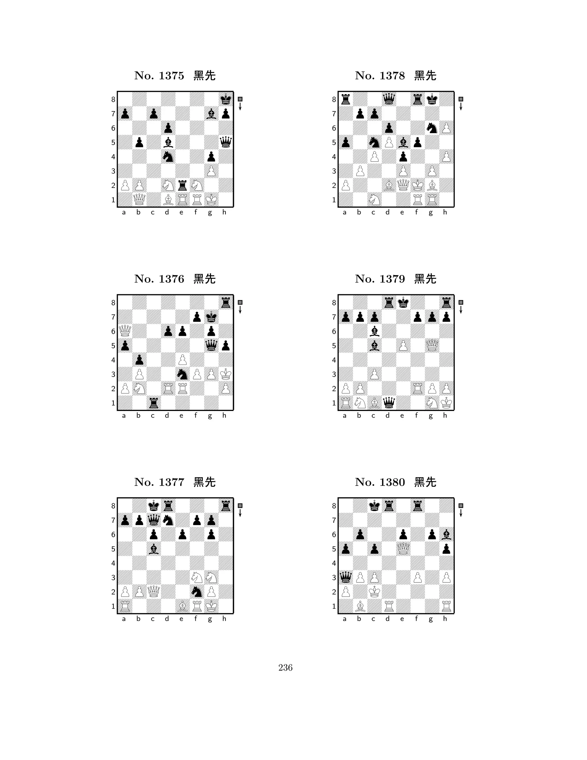 ZpZbZ0Zq 
8ZQZBSRJ0 
Z0Z0Z0O0 
PO0MrM0Z 
0Z0m0ZpZ 
0Z0Z0Z0j 
o0o0Z0ap 
0Z0o0Z0Z 
No. 1375 çk 
7654321Z0Z0Zpj0 
0Z0Z0Z0s 
a b c d e f g h 
QZ0opZpZ 
o0Z0Z0lp 
No. 1376 çk 
80o0ZPZ0Z 
765Z0s0Z0Z0 
PM0SRZ0O 
ZPZ0mPOK 
4321oplnZpo0 
0Zks0Z0s 
a b c d e f g h 
0ZpZpZpZ 
Z0a0Z0Z0 
No. 1377 çk 
80Z0Z0Z0Z 
765S0Z0ARJ0 
POQZ0mPZ 
Z0Z0ZNM0 
4321a b c d e f g h 
o0mPapZ0 
8Z0M0ZRS0 
ZPZ0O0O0 
PZ0AQJBZ 
0ZPZpZ0O 
rZ0l0skZ 
Zpo0Z0Z0 
0Z0o0ZnO 
No. 1378 çk 
7654321opo0Zpop 
0Z0skZ0s 
a b c d e f g h 
0ZbZ0Z0Z 
Z0a0O0L0 
No. 1379 çk 
80Z0Z0Z0Z 
765SNAqZ0MK 
PO0Z0SPO 
Z0O0Z0Z0 
4321Z0Z0Z0Z0 
0Zks0s0Z 
a b c d e f g h 
0o0ZpZpa 
o0o0L0Zp 
No. 1380 çk 
80Z0Z0Z0Z 
765ZBZRZ0ZR 
PZKZ0Z0Z 
lPO0ZPZP 
4321a b c d e f g h 
236 
 