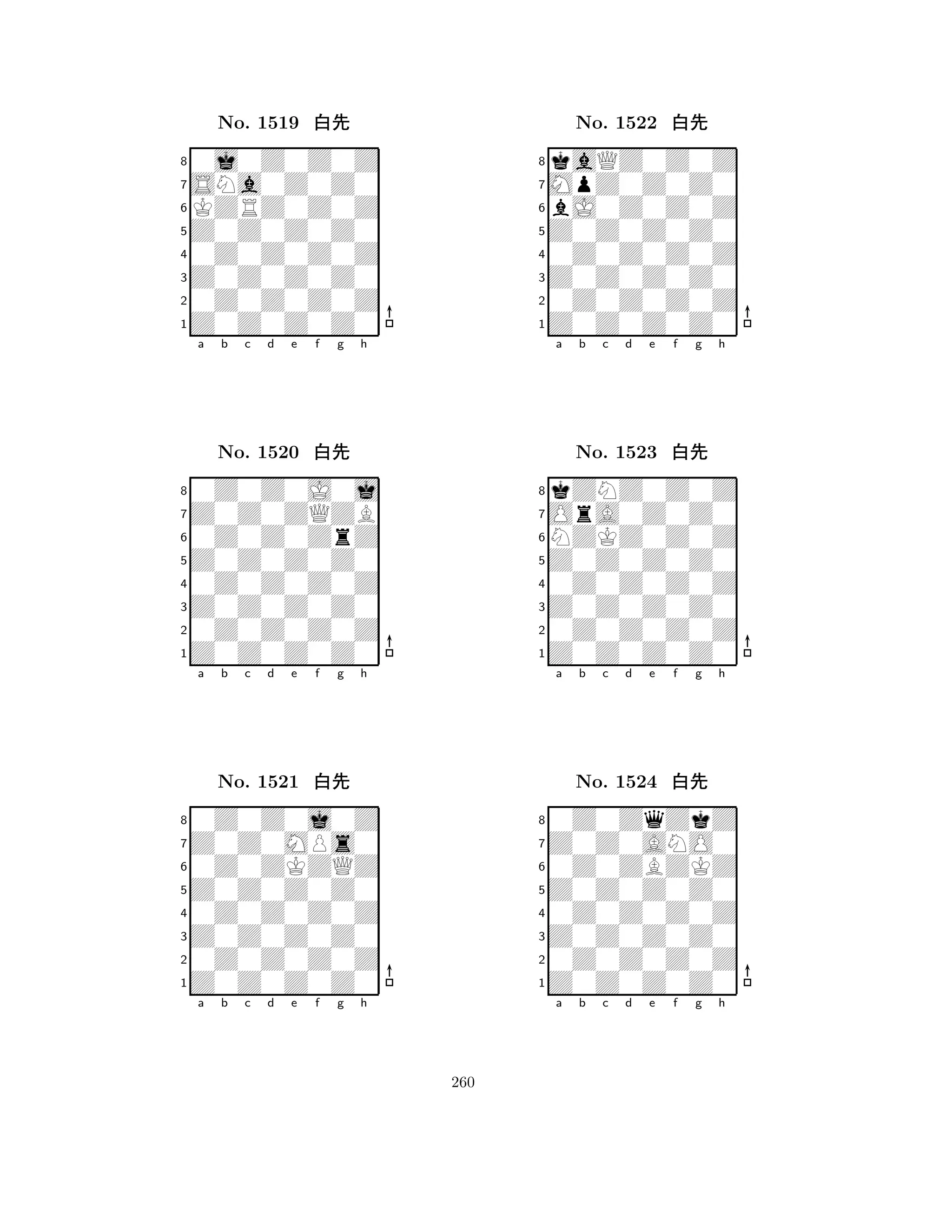 Z0Z0Z0Z0 
8Z0Z0Z0Z0 
Z0Z0Z0Z0 
0Z0Z0Z0Z 
0Z0Z0Z0Z 
0j0Z0Z0Z 
SNa0Z0Z0 
KZRZ0Z0Z 
No. 1519 xk 
7654321Z0Z0ZQZB 
0Z0Z0J0j 
a b c d e f g h 
0Z0Z0ZrZ 
Z0Z0Z0Z0 
No. 1520 xk 
80Z0Z0Z0Z 
765Z0Z0Z0Z0 
0Z0Z0Z0Z 
Z0Z0Z0Z0 
4321Z0Z0MPs0 
0Z0Z0j0Z 
a b c d e f g h 
0Z0ZKZQZ 
Z0Z0Z0Z0 
No. 1521 xk 
80Z0Z0Z0Z 
765Z0Z0Z0Z0 
0Z0Z0Z0Z 
Z0Z0Z0Z0 
4321a b c d e f g h 
Z0Z0Z0Z0 
8Z0Z0Z0Z0 
Z0Z0Z0Z0 
0Z0Z0Z0Z 
0Z0Z0Z0Z 
kaQZ0Z0Z 
MpZ0Z0Z0 
bJ0Z0Z0Z 
No. 1522 xk 
7654321OrA0Z0Z0 
kZNZ0Z0Z 
a b c d e f g h 
NZKZ0Z0Z 
Z0Z0Z0Z0 
No. 1523 xk 
80Z0Z0Z0Z 
765Z0Z0Z0Z0 
0Z0Z0Z0Z 
Z0Z0Z0Z0 
4321Z0Z0ANO0 
0Z0ZqZkZ 
a b c d e f g h 
0Z0ZBZKZ 
Z0Z0Z0Z0 
No. 1524 xk 
80Z0Z0Z0Z 
765Z0Z0Z0Z0 
0Z0Z0Z0Z 
Z0Z0Z0Z0 
4321a b c d e f g h 
260 
 